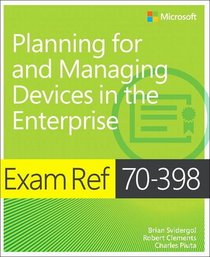 Exam Ref 70-398 Planning for and Managing Devices in the Enterprise