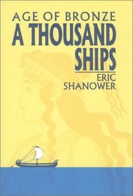 A Thousand Ships : Age of Bronze, Volume One