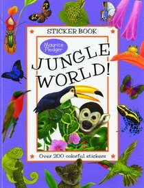 Jungle World!: over 200 colorful stickers (Maurice Pledger Sticker Book)