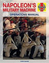 Napoleon's Military Machine Operations Manual (Haynes Manuals)