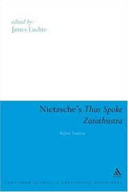 Nietzsche's Thus Spoke Zarathustra: Before Sunrise (Continuum Studies in Continental Philosophy)
