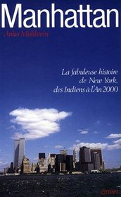 Manhattan: La fabuleuse histoire de New York des Indiens a l'an 2000 (French Edition)