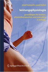 Leistungsphysiologie: Grundlagen fr Trainer, Physiotherapeuten und Masseure (German Edition)