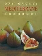 Das groe Mediterrane Kochbuch