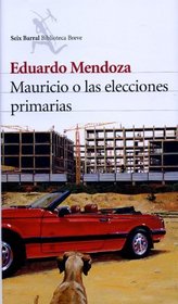 Mauricio O Las Elecciones Primarias (Spanish Edition)