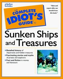 The Complete Idiot's Guide to Sunken Ships and Treasures