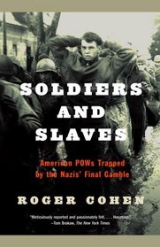 Soldiers and Slaves : American POWs Trapped by the Nazis' Final Gamble
