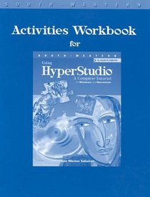 Activities Workbook for Using Hyperstudio: A Complete Tutorial for Windows' and Macintosh'
