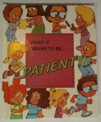 What It Means To Be ... Patient