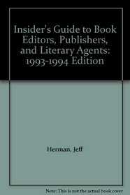 Insider's Guide to Book Editors, Publishers, and Literary Agents: 1993-1994 Edition