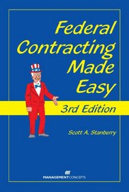 Federal Contracting Made Easy, 3rd Edition