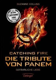Die Tribute von Panem (Catching Fire) (Hunger Games, Bk 2) (German Edition)