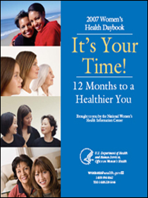 2007 Women's Health Daybook It's Your Time! 12 Months to a Healthier You