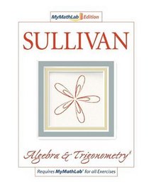 Algebra & Trigonometry, The MyMathLab Edition (8th Edition)
