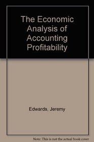 The Economic Analysis of Accounting Profitability