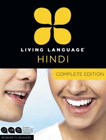 Living Language Hindi, Complete Edition: Beginner through advanced course, including coursebooks, audio CDs, and online learning