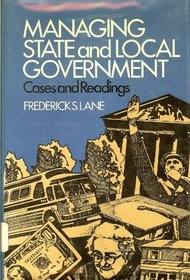 Managing State and Local Government: Cases and Readings