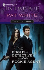 The English Detective And The Rookie Agent (The Blackwell Group, Bk 2) (Harlequin Intrigue, No 974)