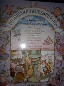 Piggies, Piggies, Piggies: A Treasury Of Stories, Songs, & Poems