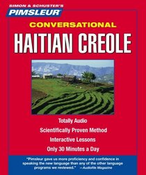 Haitian Creole, Conversational: Learn to Speak and Understand Haitian Creole with Pimsleur Language Programs (Simon & Schuster's Pimsleur)
