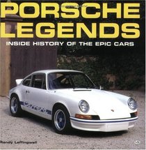 Porsche Legends: Inside History of the Epic Cars