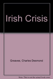 The Irish crisis,