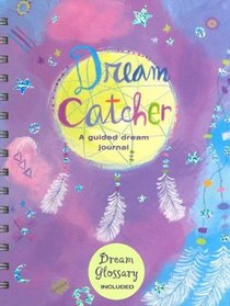 Dream Catcher Journal: A Guided Dream Journal (Interactive Journals)
