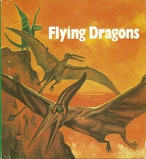 Flying Dragons: Ancient Reptiles That Ruled the Air