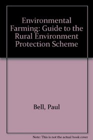 Environmental Farming: Guide to the Rural Environment Protection Scheme