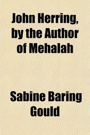 John Herring, by the Author of Mehalah