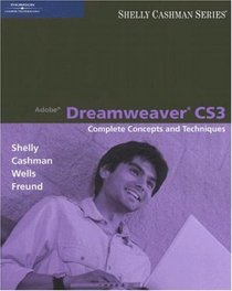 Adobe Dreamweaver CS3: Complete Concepts and Techniques (Shelly Cashman Series)