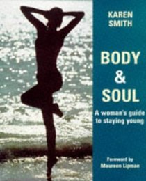 Body and Soul: A Woman's Guide to Staying Young