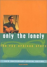 Only the Lonely: The Roy Orbison Story