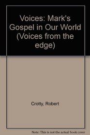 Voices: Mark's Gospel in Our World (Voices from the edge)