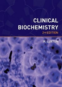 Clinical Biochemistry, 2nd Edition (BIOMEDICAL SCIENCE EXPLAINED SERIES)