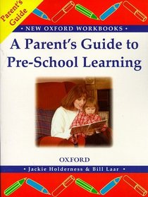 A Parents Guide to Pre-school Learning (New Oxford Workbooks)