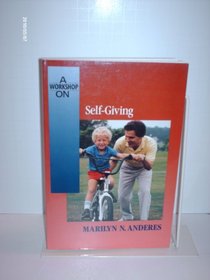 A Workshop on Self-Giving
