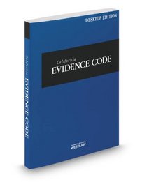 California Evidence Code, 2014 ed. (California Desktop Codes)