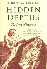 Hidden Depths: The Story of Hypnosis