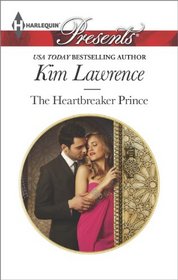 The Heartbreaker Prince (Royal & Ruthless) (Harlequin Presents)