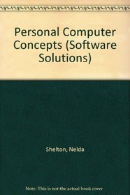 PC Concepts: A Core Text for the Houghton Mifflin Software Solutions Series