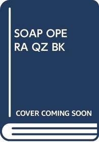 Soap Opera Qz Bk