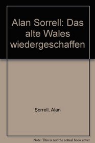 Alan Sorrell: Das alte Wales wiedergeschaffen