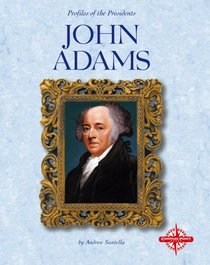 John Adams (Profiles of the Presidents)