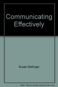 Communicating Effectively: A Complete Guide for Better Management