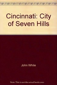 Cincinnati: City of Seven Hills (Ohio)