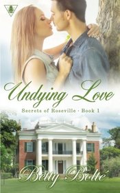 Undying Love (Secrets of Roseville) (Volume 1)