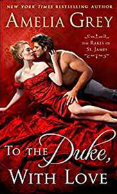 To the Duke, with Love (Rakes of St. James, Bk 2)