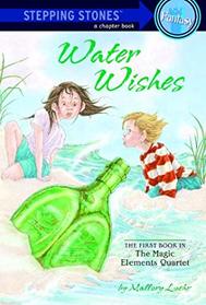 Water Wishes: The First Book in the Magic Elements Quartet (Stepping Stone Books)