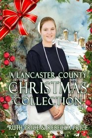 A Lancaster County Christmas Collection (A Lancaster County Christmas Series) (Volume 1)